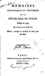 Cover of: Mémoires historiques et politiques sur la république de Venise: rédigés en 1792 by Leopoldo Curti , conte Leopoldo Curti, Leopoldo Curti , conte Leopoldo Curti