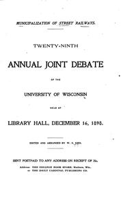 Cover of: Municipalization of Street Railways ...: Joint Debate of the University of Wisconsin Held ...
