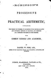 Cover of: Robinson's Progressive Practical Arithmetic: Containing the Theory of Numbers in Connection with ...