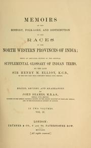 Cover of: Memoirs on the history, folk-lore, and distribution of the races of the North Western Provinces of India: being an amplified edition of the original supplemental glossary of Indian terms