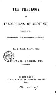Cover of: The theology and theologians of Scotland, chiefly of the seventeenth and eighteenth centuries ...