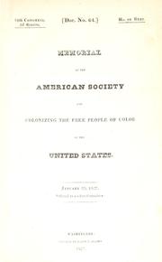 Cover of: Memorial of the American Society for Colonizing the Free People of Color of the United States: January 29, 1827 : referred to a select committee.