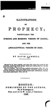 Cover of: Illustrations of Prophecy: Particularly the Evening and Morning Visions of Daniel and the ...