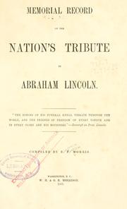 Cover of: Memorial record of the nation's tribute to Abraham Lincoln ... by Morris, Benjamin Franklin, Morris, Benjamin Franklin