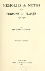 Memories & notes of persons & places, 1852-1912 by Colvin, Sidney Sir