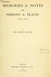 Cover of: Memories & notes of persons & places, 1852-1912. by Colvin, Sidney Sir, Colvin, Sidney Sir