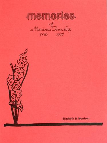 Memories of Momence Township, 1776-1976 by Elizabeth B Morrison