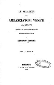 Cover of: Relazioni degli ambasciatori veneti al Senato: raccolte, annotate, ed edite ... by Eugenio Albèri