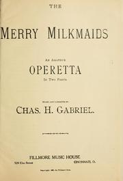 Cover of: The Merry milkmaids: an amateur operetta in two parts