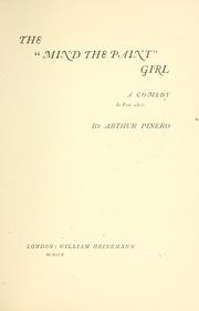 Cover of: The " Mind the paint" girl by Pinero, Arthur Wing Sir