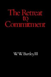 Cover of: The Retreat to Commitment by William Warren Bartley, William Warren Bartley