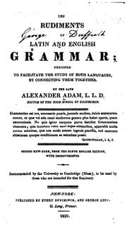 Cover of: The Rudiments of Latin and English Grammar: Designed to Facilitate the Study of Both Languages ...