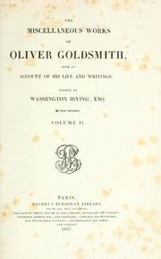 Cover of: The miscellaneous works of Oliver Goldsmith by Oliver Goldsmith, Oliver Goldsmith