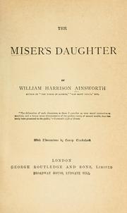 Cover of: The miser's daughter ... by William Harrison Ainsworth
