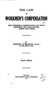 Cover of: The Law of Workmen's Compensation: The Workmen's Compensation Act with ... by Samuel Alain Harper