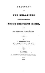 Cover of: Sketches of the Relations Subsisting Between the British Government in India, and the Different ...