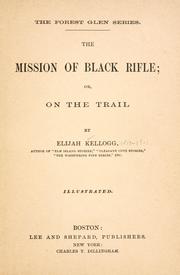 Cover of: The mission of Black Rifle by Elijah Kellogg