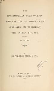 Cover of: The Mohammedan controversy: Biographies of Mohammed; Sprenger on tradition; The Indian liturgy; and the Psalter.