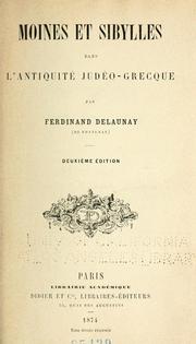 Cover of: Moines et sibylles dans l'antiquité judéo-grecque by Ferdinand Hippolyte Delaunay
