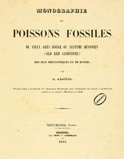 Cover of: Monographie des poissons fossiles du vieux gr©s rouge: ou syst©·me D©vonien (Old red sandstone) des Iles Britanniques et de Russie.