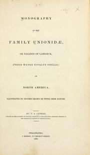 Cover of: Monography of the family Unionidae, or Naiades of Lamarck (fresh water bivalve shells,) of North America: illustrated by figures drawn on stone from nature.