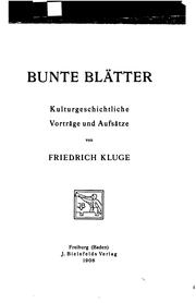 Cover of: Bunte Blätter: Kulturgeschichtliche Vorträge und Aufsätze