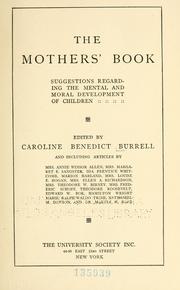 Cover of: The mothers' book: suggestions regarding the mental and moral development of children