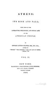 Cover of: Athens, Its Rise and Fall: With Views of the Literature, Philosophy, and Social Life of the ... by Edward Bulwer Lytton, Baron Lytton