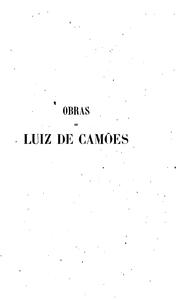Cover of: Obras de Luiz de Camões: precedidas de um ensaio biographico no qual se ...
