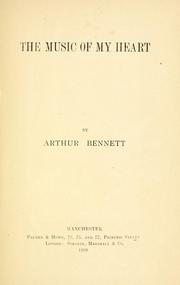 Cover of: The music of my heart. by Arthur Bennett