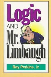 Cover of: Logic and Mr. Limbaugh by Perkins, Ray Jr.