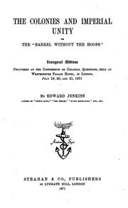 Cover of: The Colonies and Imperial Unity, Or, The "Barrel Without the Hoops": Inaugural Address Delivered ...