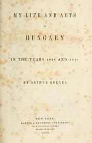 Cover of: My life and acts in Hungary in the years 1848 and 1849