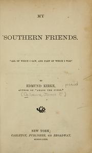 Cover of: My southern friends by James R. Gilmore, James R. Gilmore