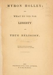 Cover of: Myron Holley: and what he did for liberty and true religion