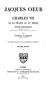 Cover of: Jacques Coeur et Charles VII: ou, La France au 15 siècle, étude historique précédée d'une notice ...