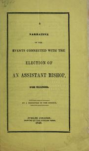 Cover of: A narrative of the events connected with the election of an Assistant Bishop, for Illinois.