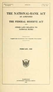 Cover of: The National-bank act as amended, the Federal Reserve act and other laws relating to national banks