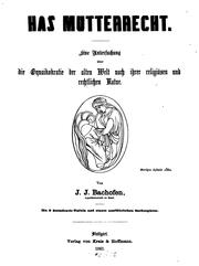 Cover of: Das Mutterrecht: Eine Untersuchung über die Gynaikokratie der alten Welt nach ihrer religiösen ...
