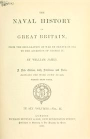 Cover of: naval history of Great Britain, from the declaration of war by France in 1793, to the accession of George IV | William James