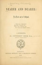 Cover of: Nearer and dearer by Cuthbert Bede