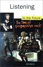 Cover of: Listening to the Future: The Time of Progressive Rock, 1968-1978