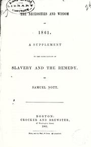 Cover of: necessities and wisdom of 1861.: A supplement to the sixth edition of Slavery and the remedy.