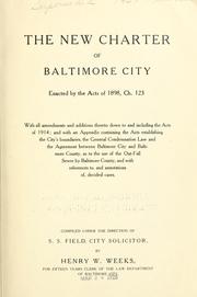 Cover of: The new charter of Baltimore City enacted by the Acts of 1898, Ch. 123: with all amendments and additions therto down to and including the Acts of 1914.