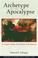 Cover of: Archetype of the Apocalypse