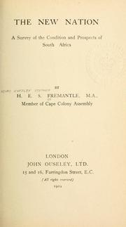 Cover of: new nation, a survey of the condition and prospects of South Africa. | Henry Eardley Stephen Fremantle