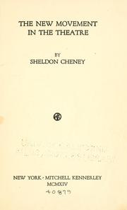 The new movement in the theatre by Cheney, Sheldon