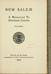 Cover of: New Salem, a memorial to Abraham Lincoln | Illinois. Dept. of Public Works and Buildings.