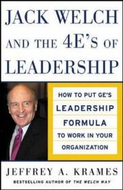 Cover of: Jack Welch and The 4 E's of Leadership by Jeffrey A. Krames