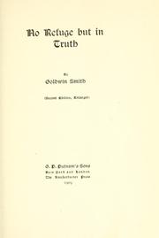 Cover of: No refuge but in truth by Goldwin Smith